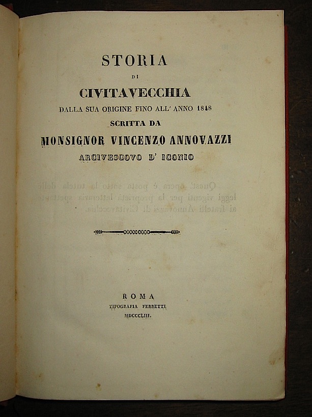 Annovazzi Vincenzo Storia di Civitavecchia dalla sua origine fino all'anno 1848... 1853 Roma